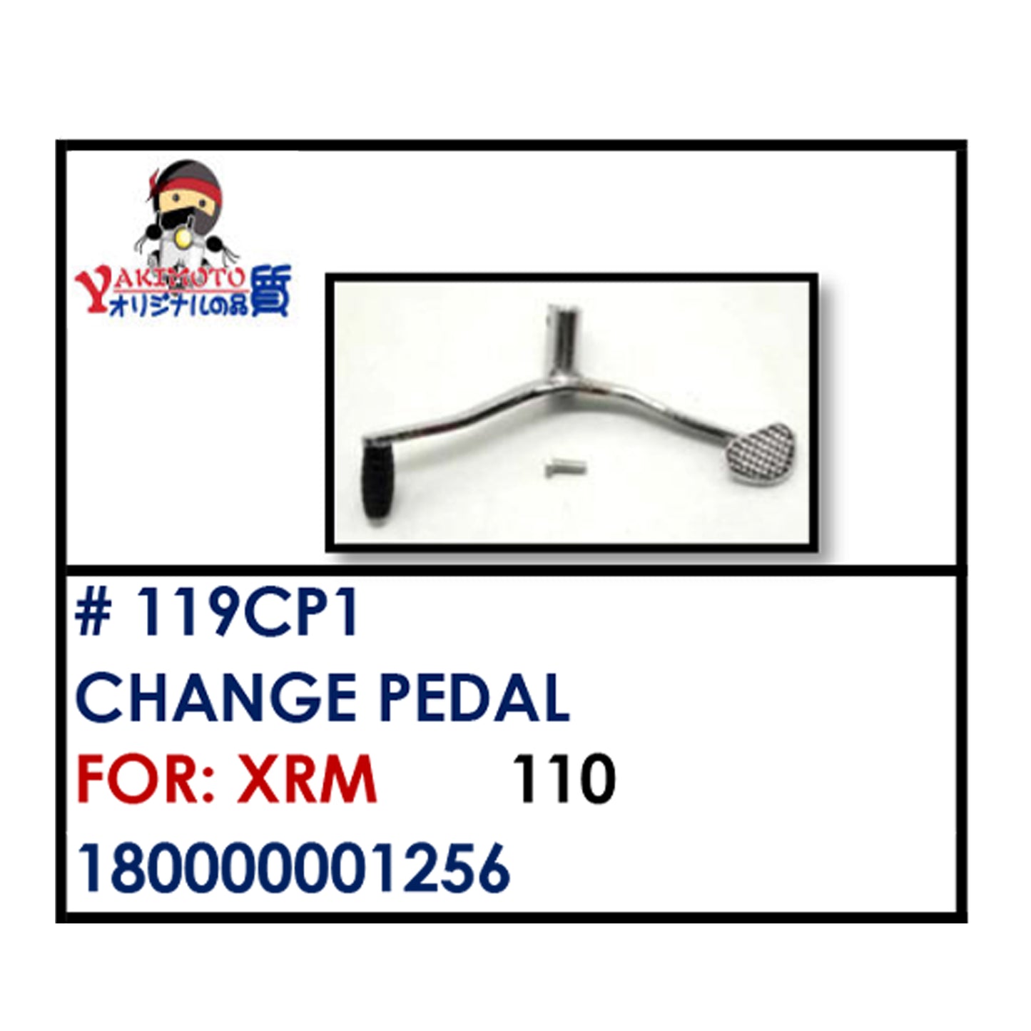 CHANGE PEDAL (119CP1) - XRM | YAKIMOTO - BESTPARTS.PH