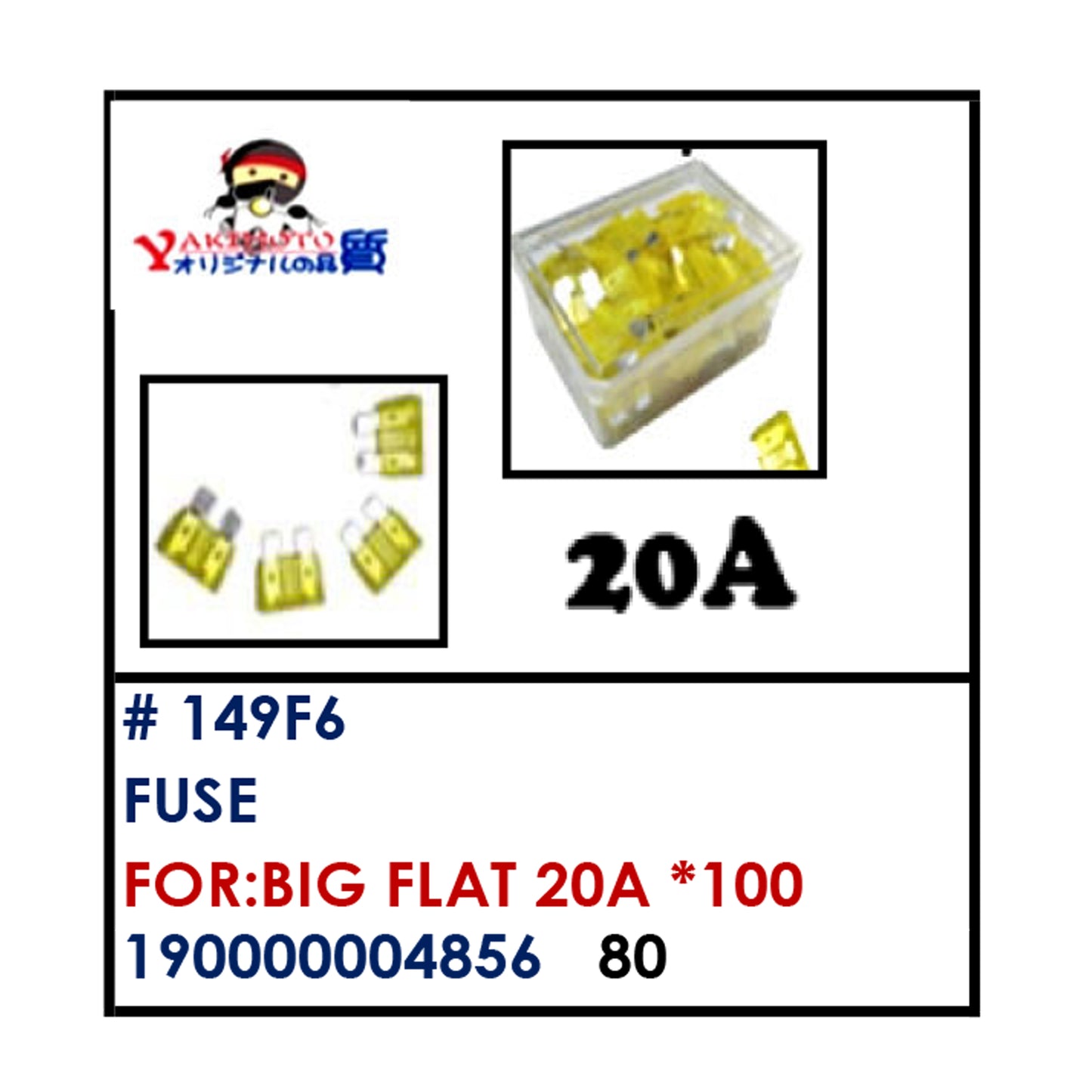 FUSE (149F6) - BIG FLAT 20A "100 | YAKIMOTO - BESTPARTS.PH