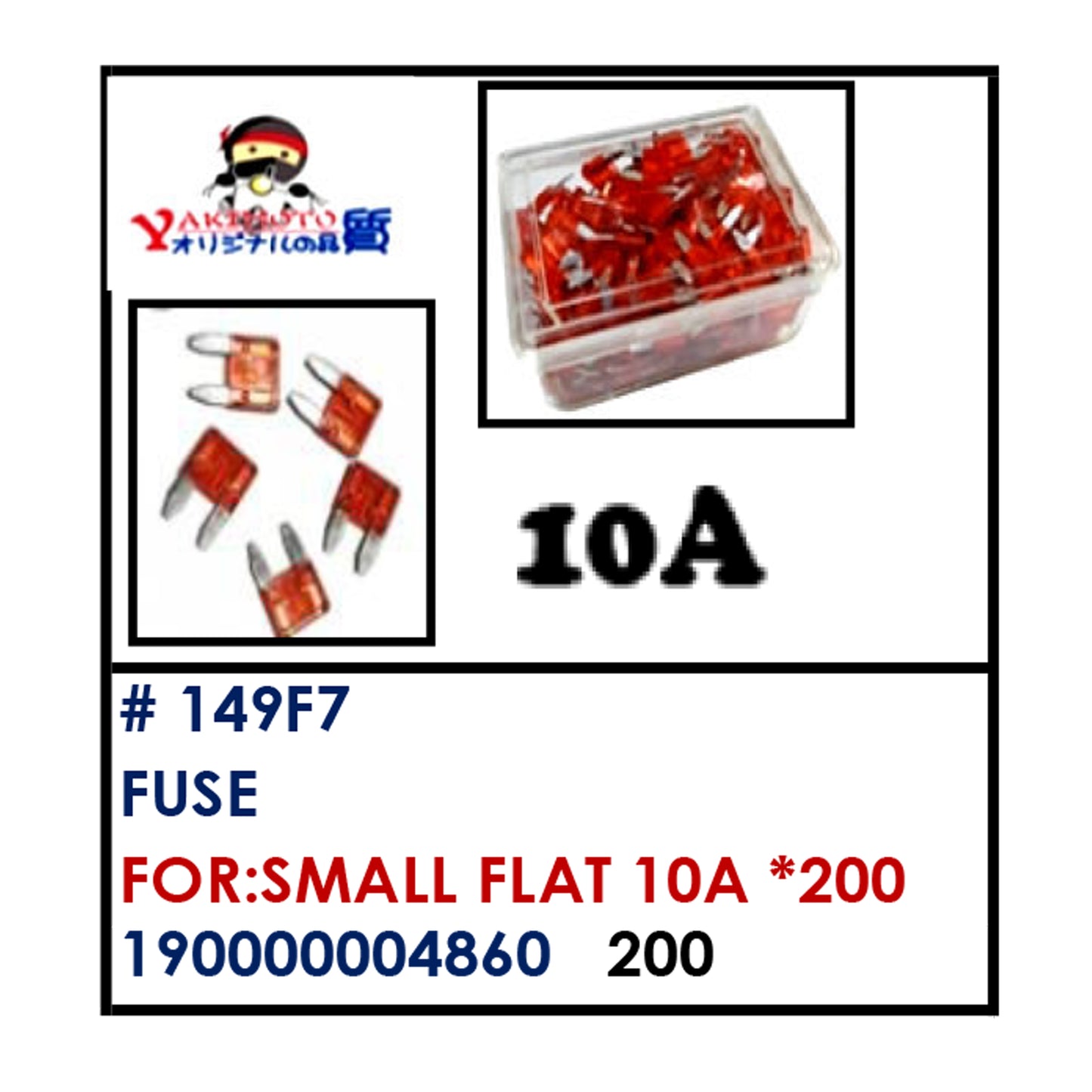 FUSE (149F7) - SMALL FLAT 10A "200 | YAKIMOTO - BESTPARTS.PH