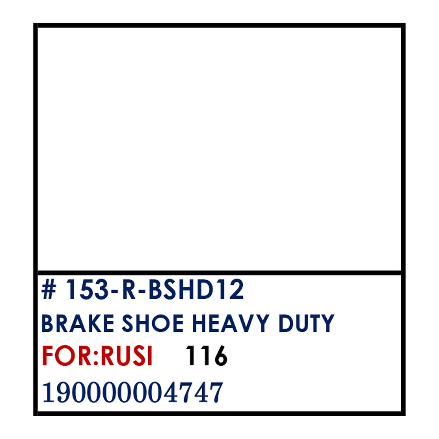 BRAKE SHOE HEAVY DUTY (152-R-BSHD12) - RUSI | YAKIMOTO - BESTPARTS.PH