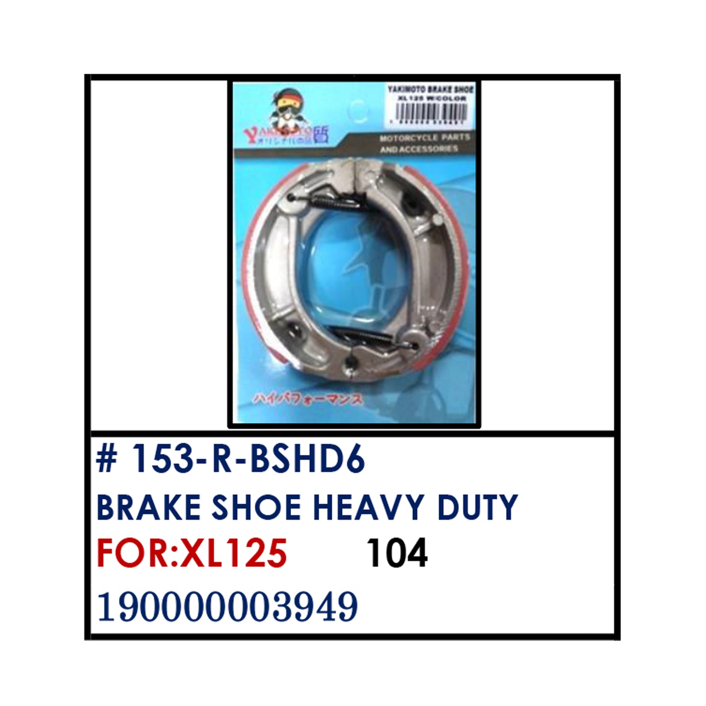 BRAKE SHOE HEAVY DUTY (152-R-BSHD6) - XL125 | YAKIMOTO - BESTPARTS.PH