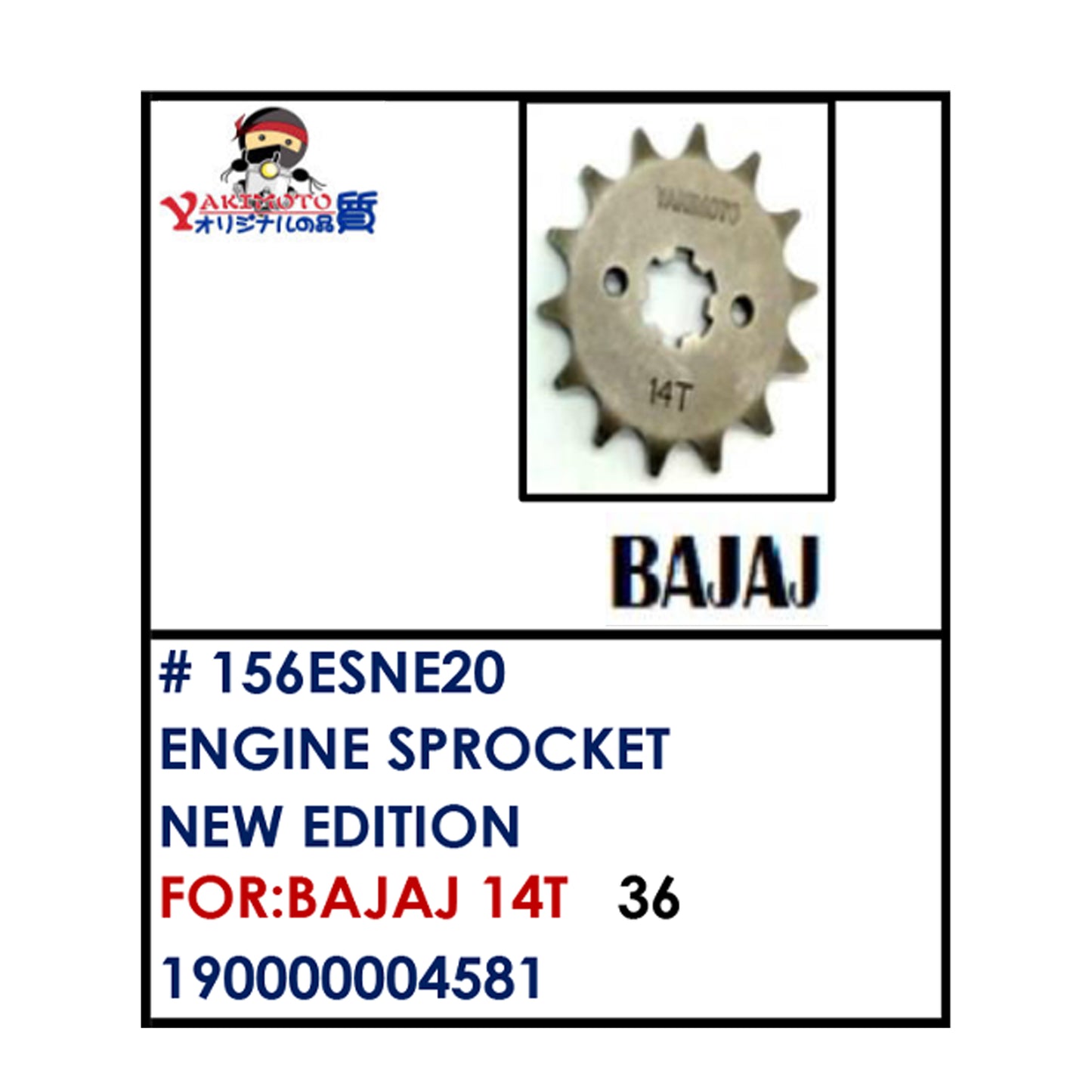 ENGINE SPROCKET (156ESNE20) - BAJAJ 14T | YAKIMOTO - BESTPARTS.PH