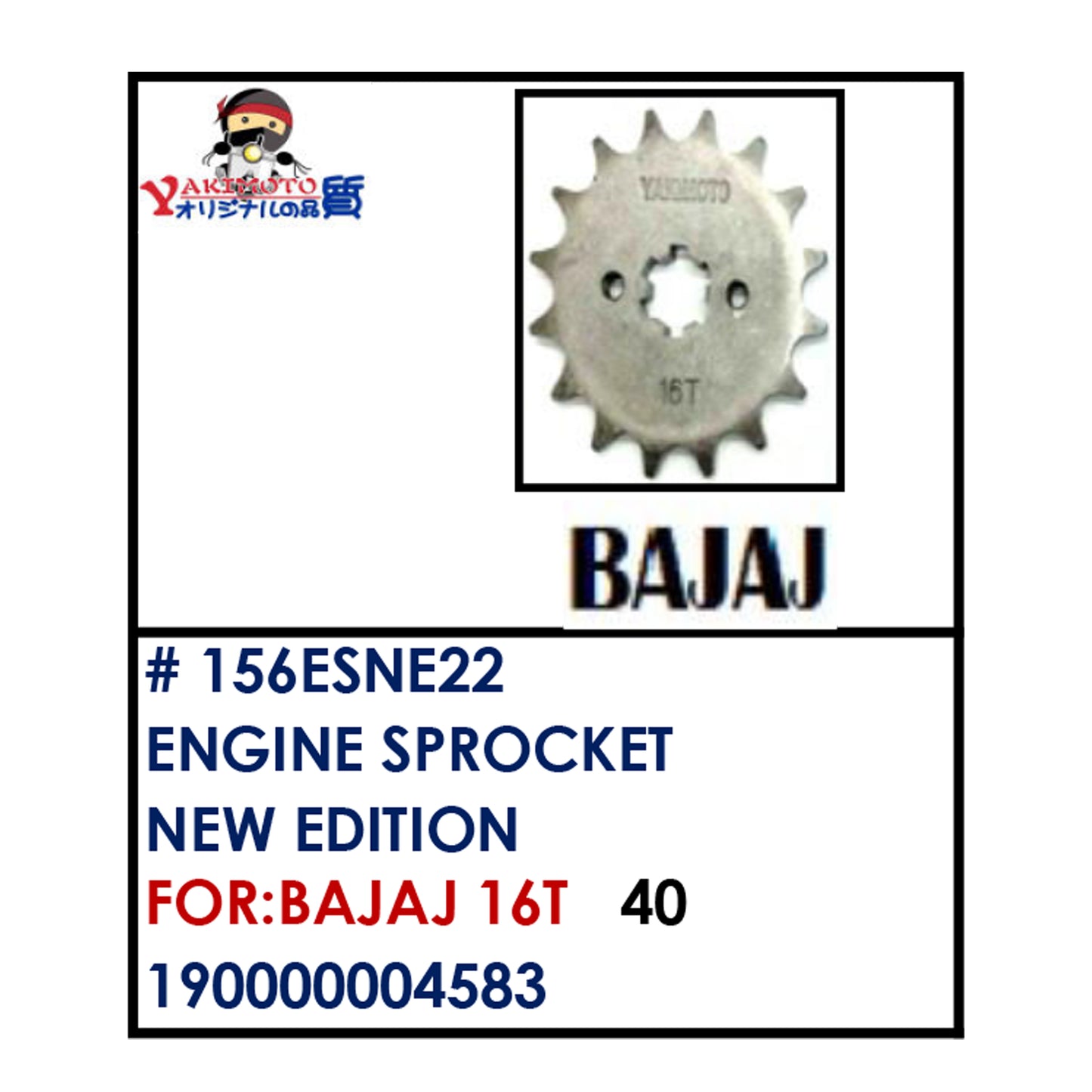 ENGINE SPROCKET (156ESNE22) - BAJAJ 16T | YAKIMOTO - BESTPARTS.PH
