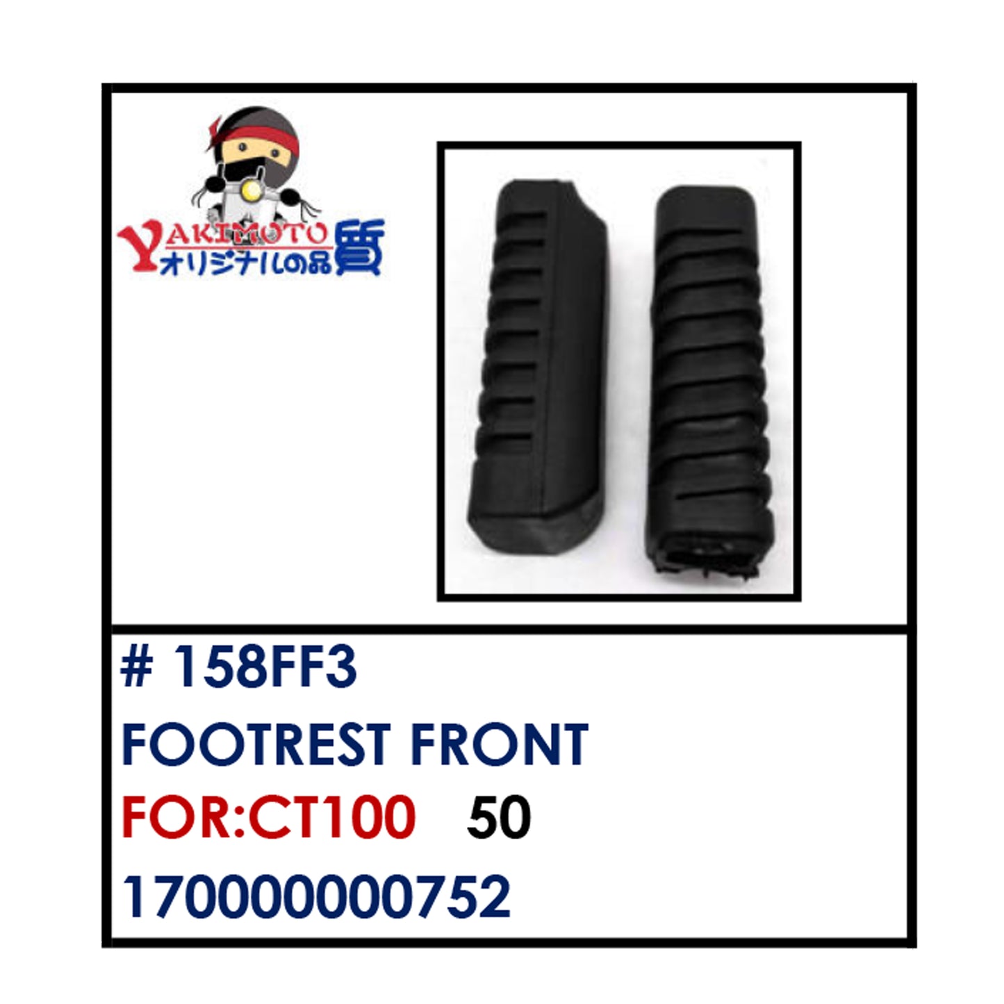FOOTREST FRONT (158FF3) - CT100 | YAKIMOTO - BESTPARTS.PH