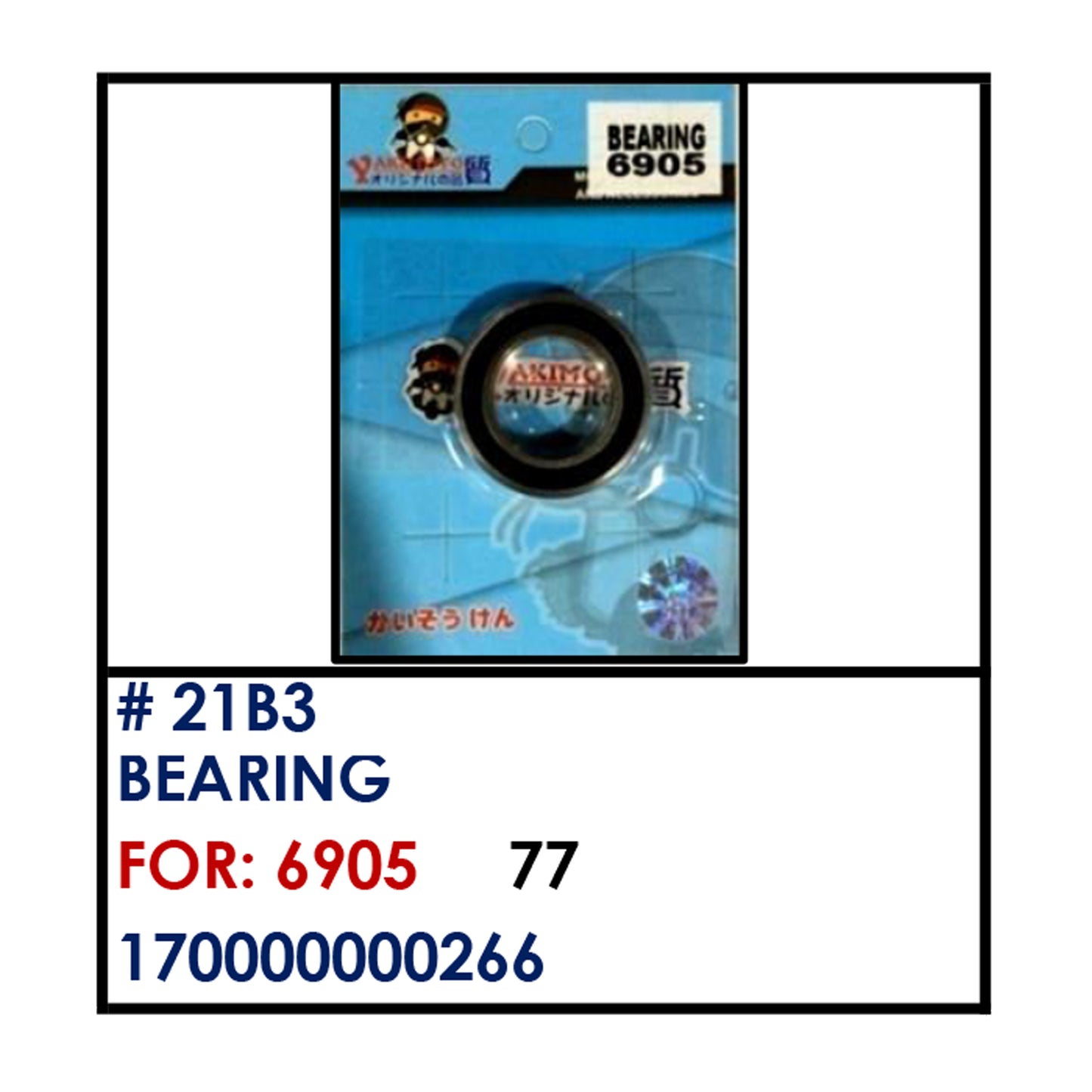 BEARING (21B3) - 6905 | YAKIMOTO - BESTPARTS.PH