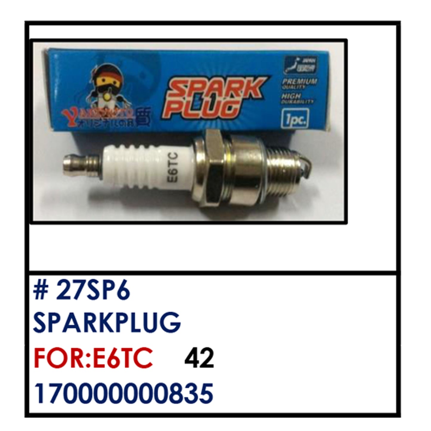 SPARKPLUG (27SP6) - E6TC | YAKIMOTO - BESTPARTS.PH