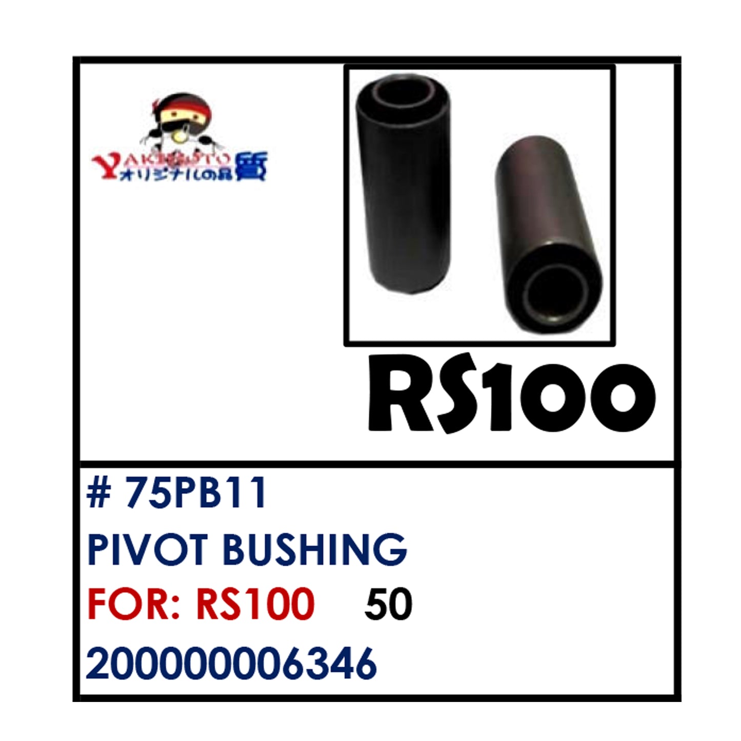 PIVOT BUSHING (75PB11) - RS100 | YAKIMOTO - BESTPARTS.PH