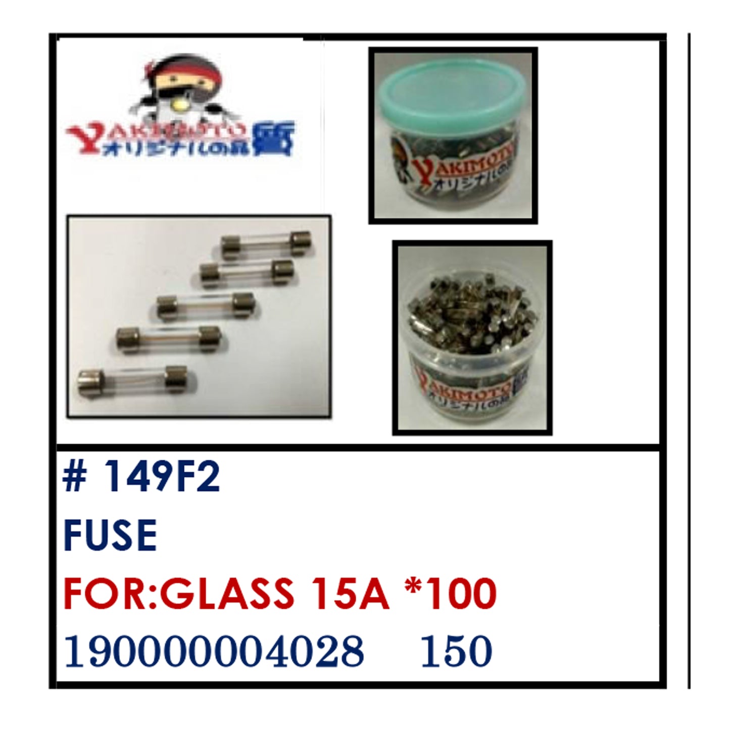 FUSE (149F2) - GLASS 15A "100 | YAKIMOTO - BESTPARTS.PH