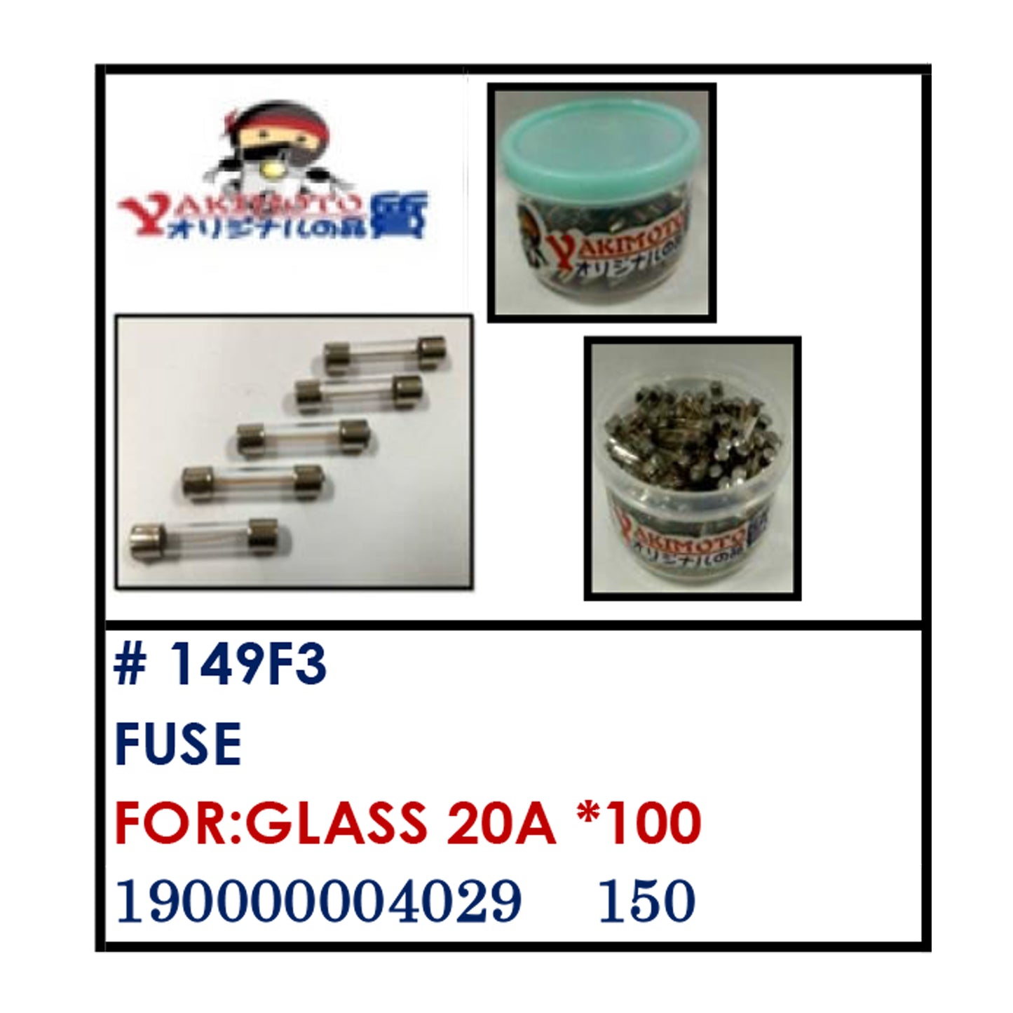 FUSE (149F3) - GLASS 20A "100 | YAKIMOTO - BESTPARTS.PH