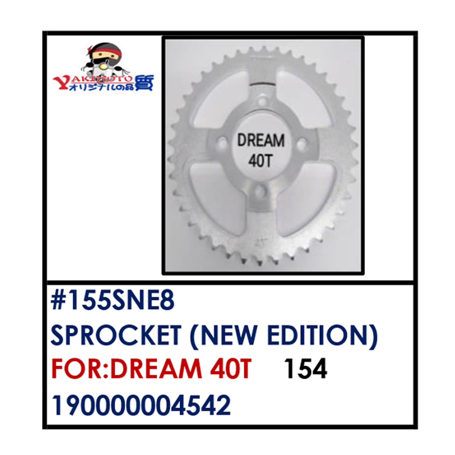 SPROCKET (155SNE8) - DREAM 40T | YAKIMOTO - BESTPARTS.PH