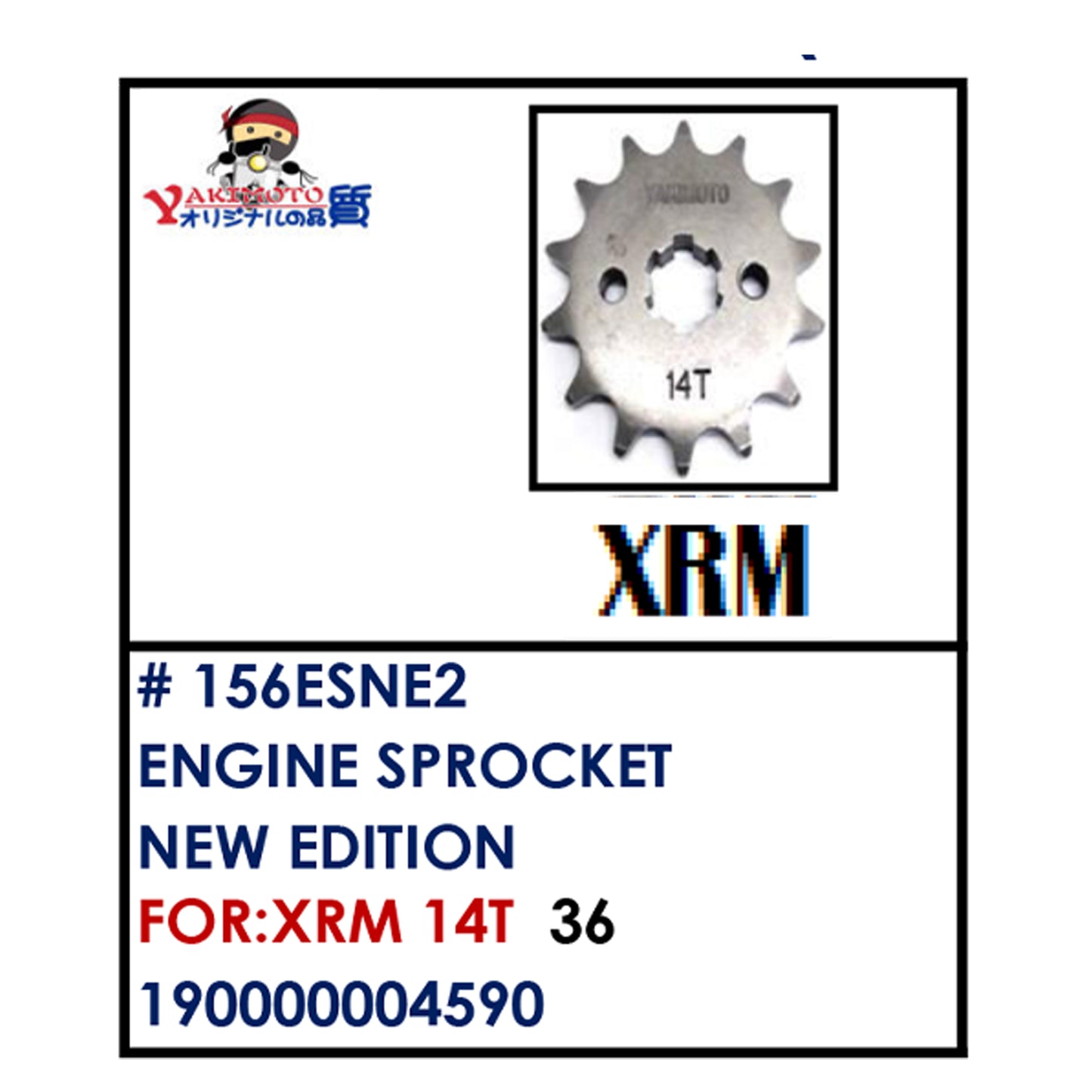 ENGINE SPROCKET (156ESNE2) - XRM 14T | YAKIMOTO - BESTPARTS.PH