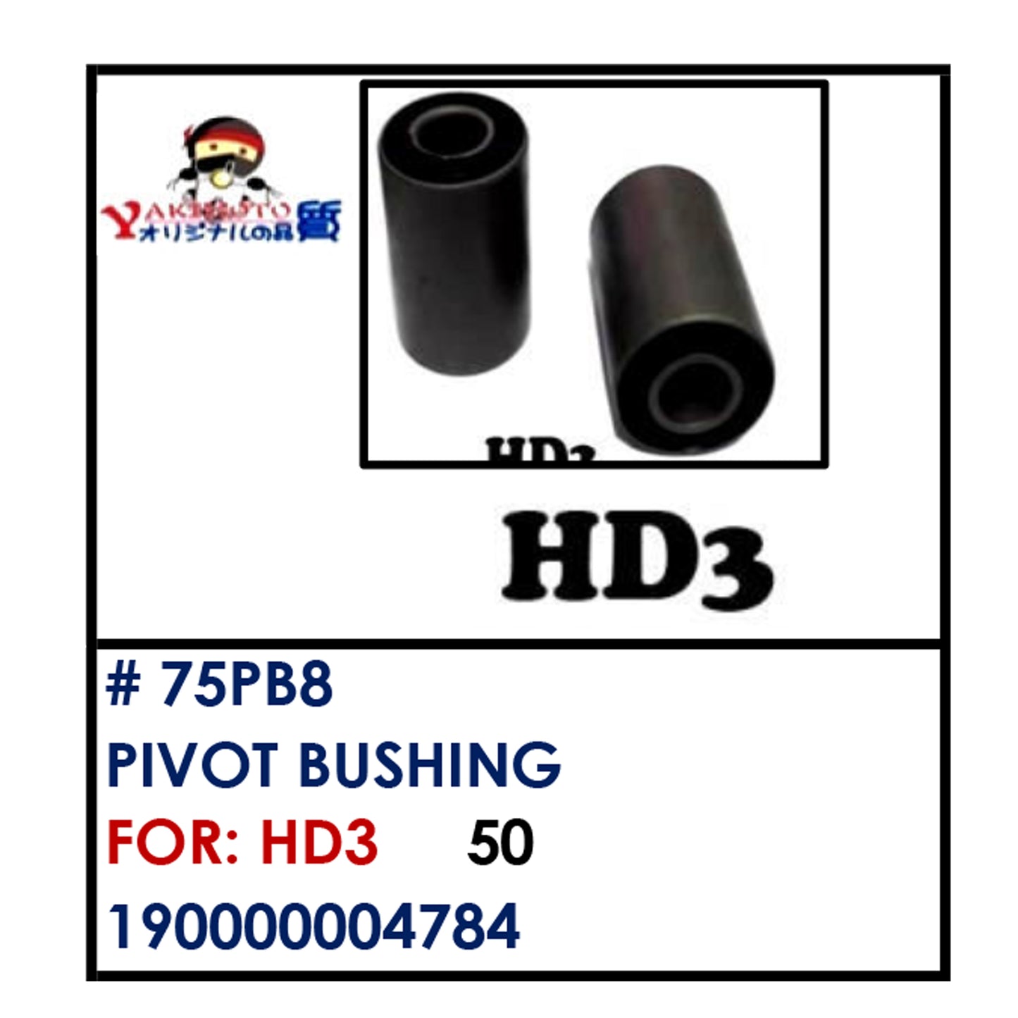 PIVOT BUSHING (75PB8) - HD3 | YAKIMOTO - BESTPARTS.PH